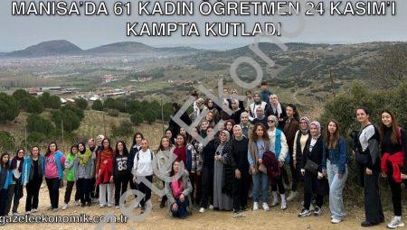 Manisa’da 61 Kadın Öğretmen 24 Kasım’ı Kampta Kutladı