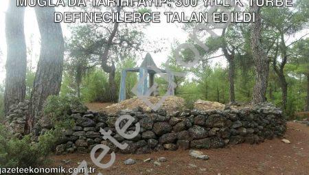 Muğla’da Tarihi Ayıp: 300 Yıllık Türbe Definecilerce Talan Edildi