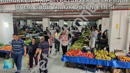 Buharkent Kapalı Pazaryeri Çevresinde Cuma Günü Trafik Düzenlemesi