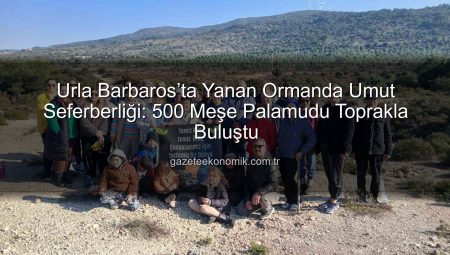Urla Barbaros’ta Yanan Ormanda Umut Seferberliği: 500 Meşe Palamudu Toprakla Buluştu