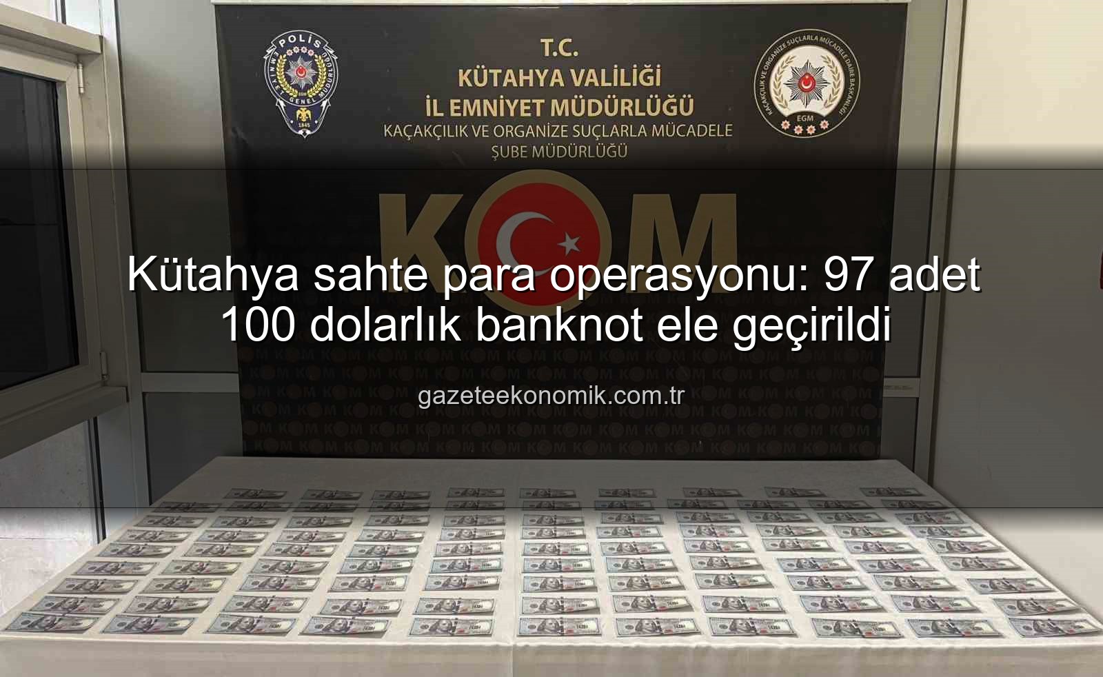 Kütahya sahte para operasyonu - Kütahya sahte para operasyonu: 97 adet 100 dolarlık banknot ele geçirildi