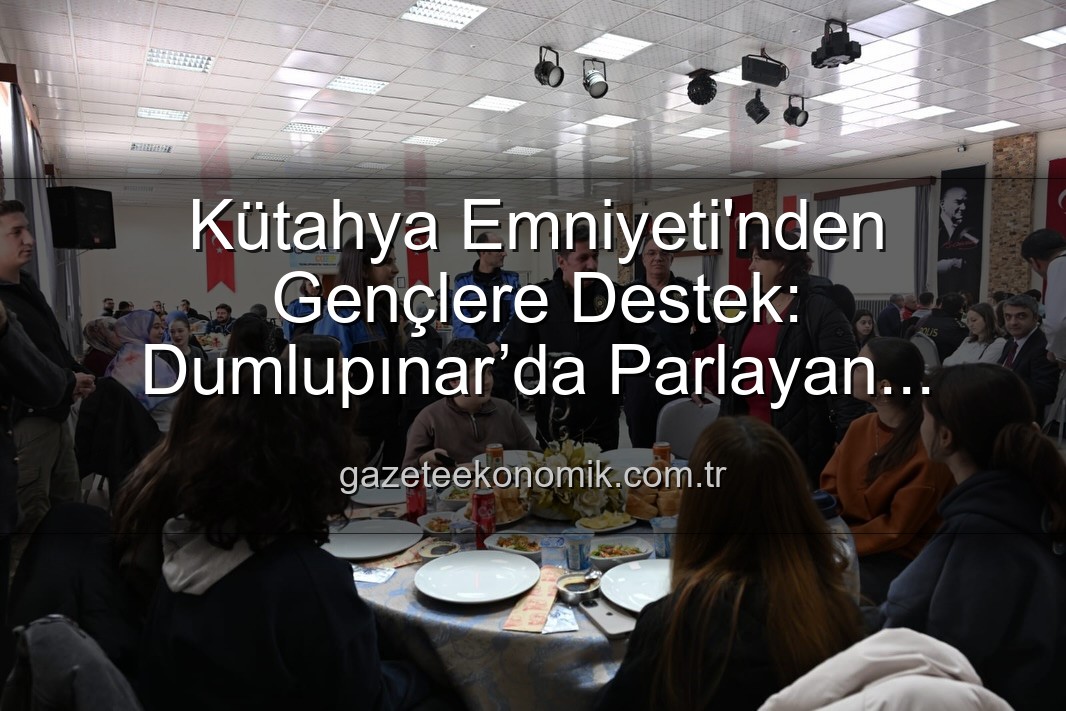 Dumlupınar’da Parlayan Yıldızlar projesi - Kütahya Emniyeti'nden Gençlere Destek: Dumlupınar’da Parlayan Yıldızlar Projesi Tamamlandı
