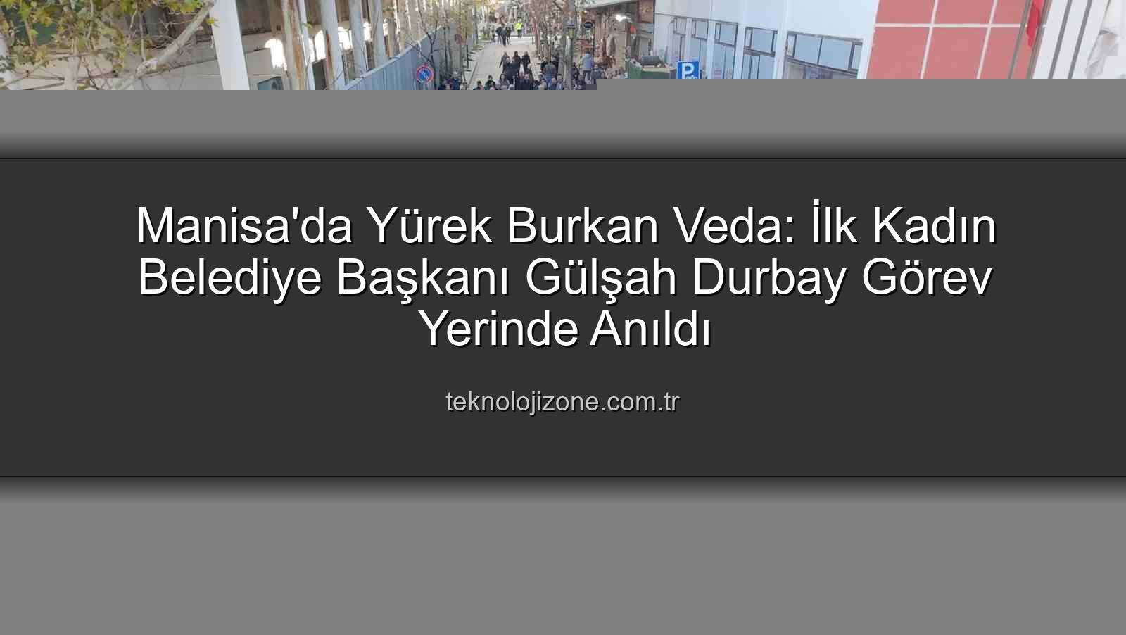 Gülşah Durbay veda - Manisa'da Yürekler Dağlandı: İlk Kadın Belediye Başkanı Gülşah Durbay'a Duygusal Veda