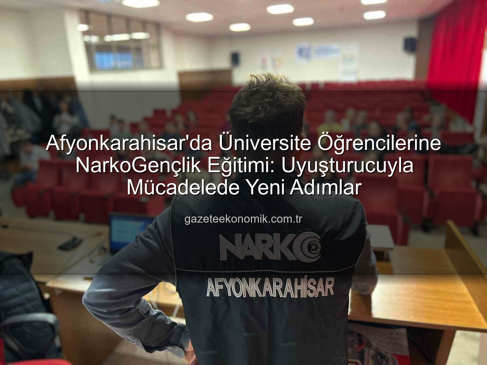 Afyonkarahisar'da Üniversite Öğrencilerine NarkoGençlik Eğitimi: Uyuşturucuyla Mücadelede Yeni Adımlar