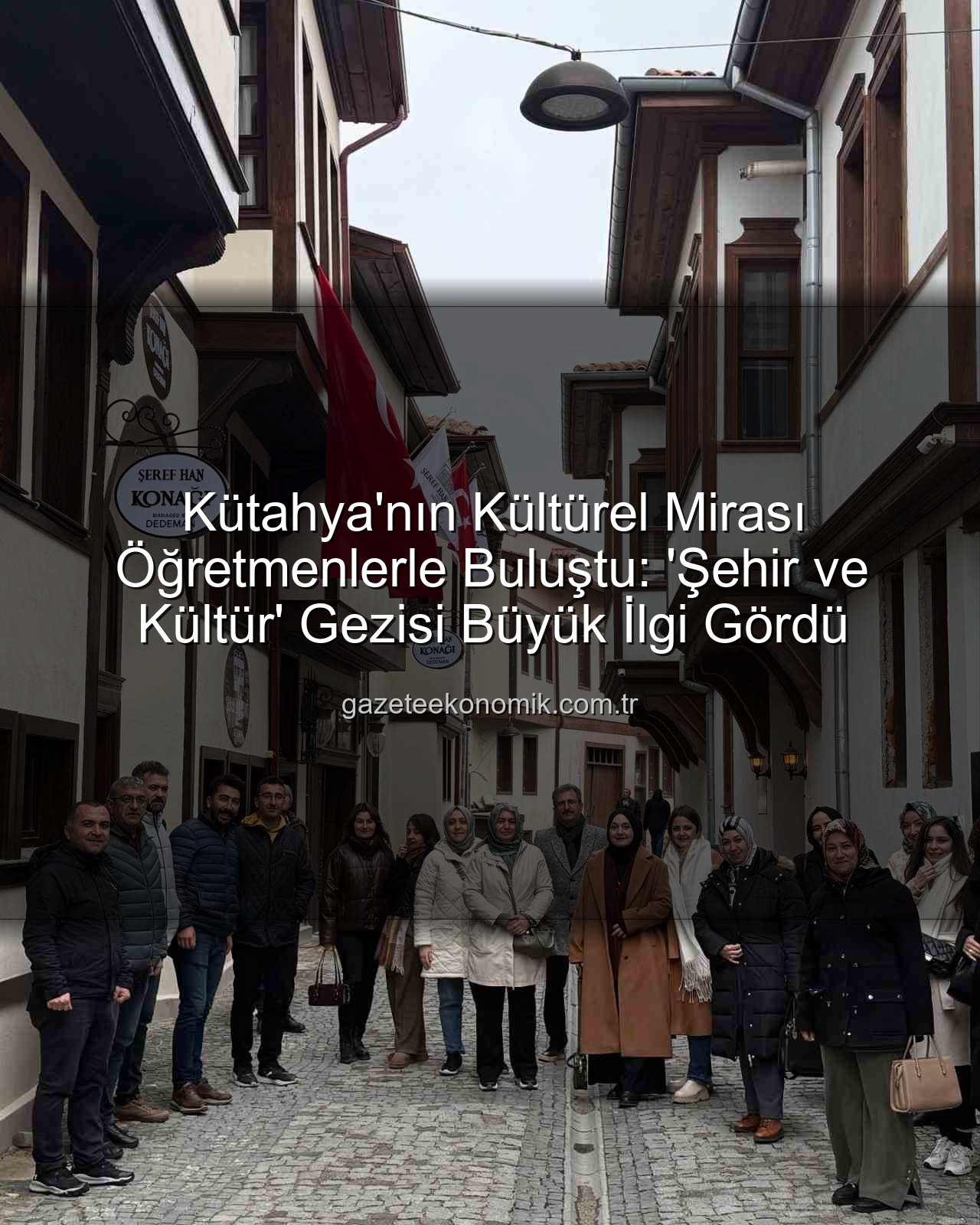 Kütahya kültür gezisi - Kütahya'nın Kültürel Mirası Öğretmenlerle Buluştu: 'Şehir ve Kültür' Gezisi Büyük İlgi Gördü