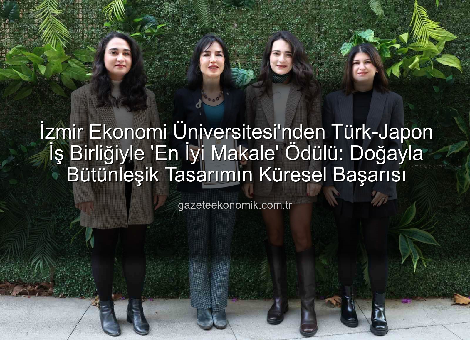 doğa dostu tasarım - İzmir Ekonomi Üniversitesi'nden Türk-Japon İş Birliğiyle 'En İyi Makale' Ödülü: Doğayla Bütünleşik Tasarımın Küresel Başarısı