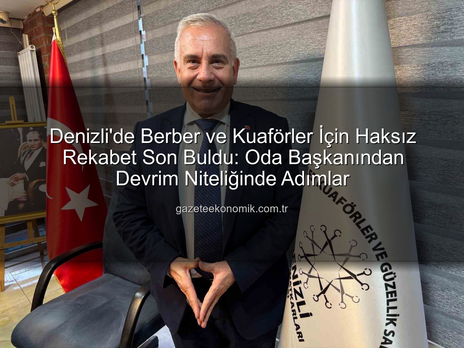 haksız rekabet - Denizli'de Berber ve Kuaförler İçin Haksız Rekabet Son Buldu: Oda Başkanından Devrim Niteliğinde Adımlar