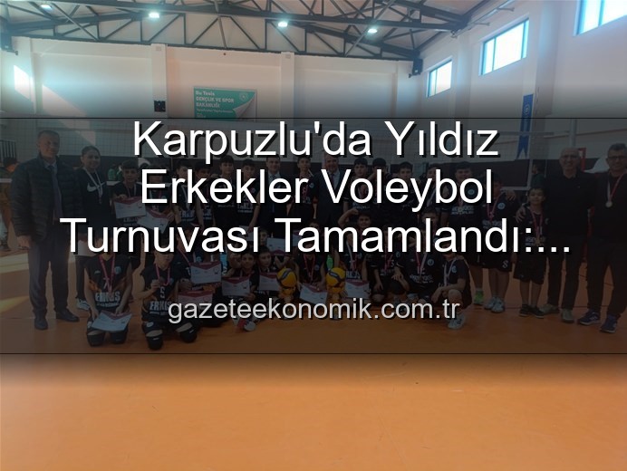 Yıldız Erkekler Voleybol - Karpuzlu'da Yıldız Erkekler Voleybol Turnuvası Tamamlandı: Sporun Coşkusu Sahnedeydi