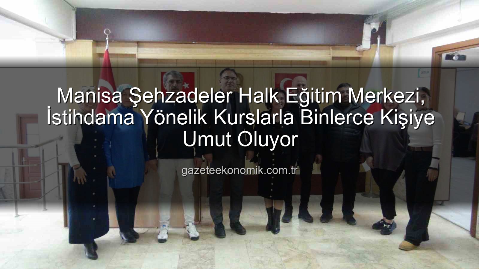 halk eğitim istihdam - Manisa Şehzadeler Halk Eğitim Merkezi, İstihdama Yönelik Kurslarla Binlerce Kişiye Umut Oluyor