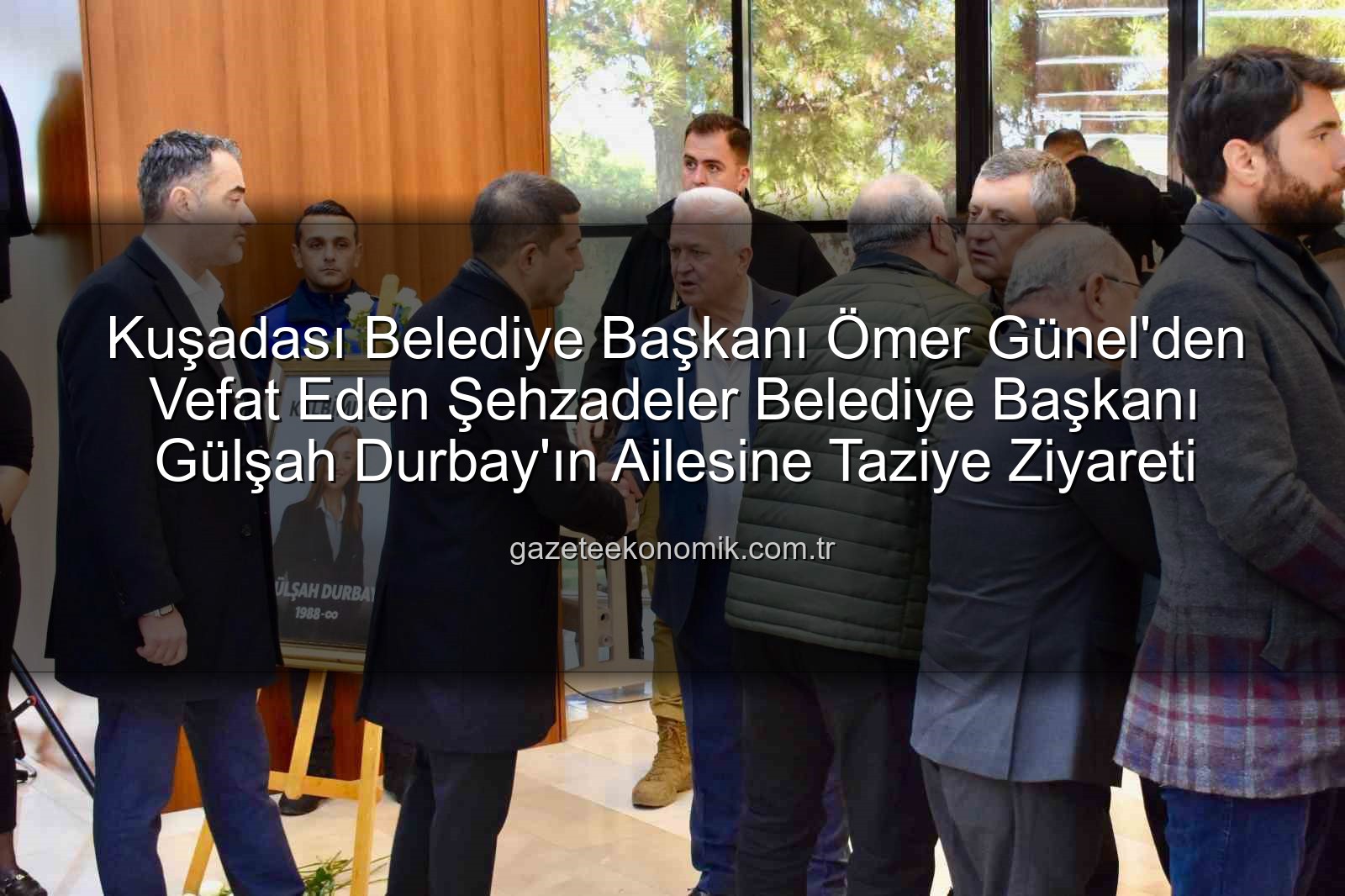 Gülşah Durbay - Kuşadası Belediye Başkanı Ömer Günel'den Vefat Eden Şehzadeler Belediye Başkanı Gülşah Durbay'ın Ailesine Taziye Ziyareti