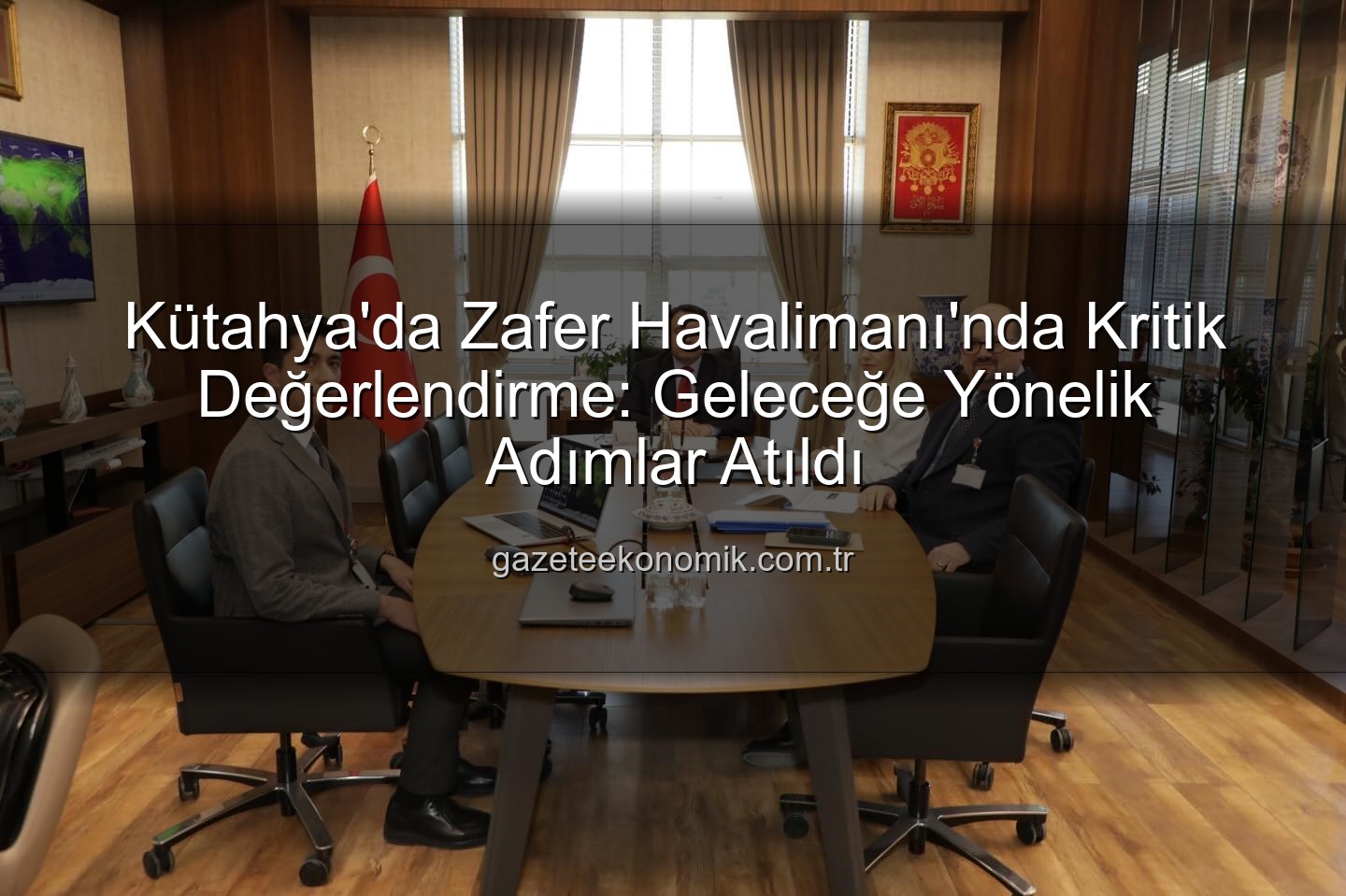 Zafer Havalimanı - Kütahya'da Zafer Havalimanı'nda Kritik Değerlendirme: Geleceğe Yönelik Adımlar Atıldı