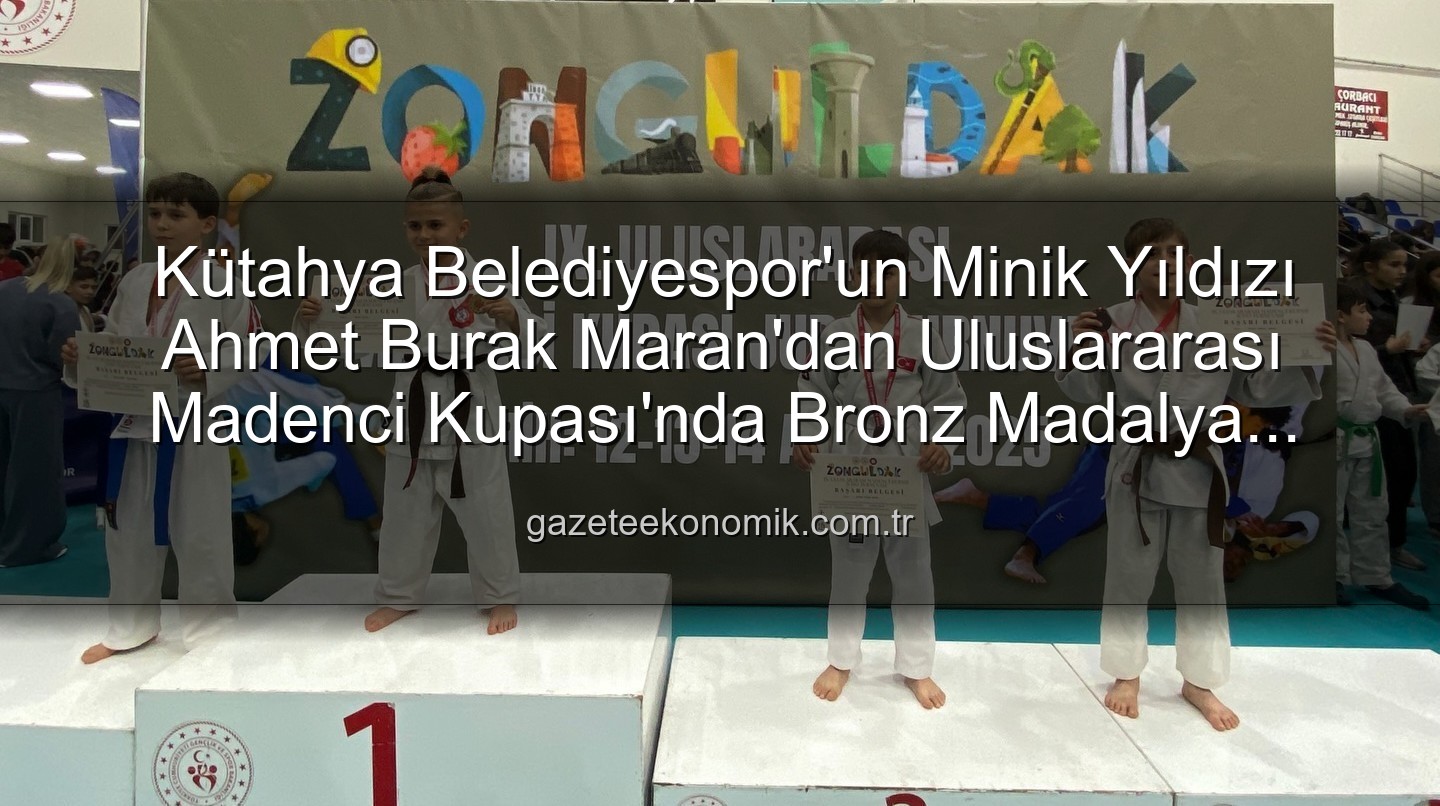 Ahmet Burak Maran - Kütahya Belediyespor'un Minik Yıldızı Ahmet Burak Maran'dan Uluslararası Madenci Kupası'nda Bronz Madalya Başarısı