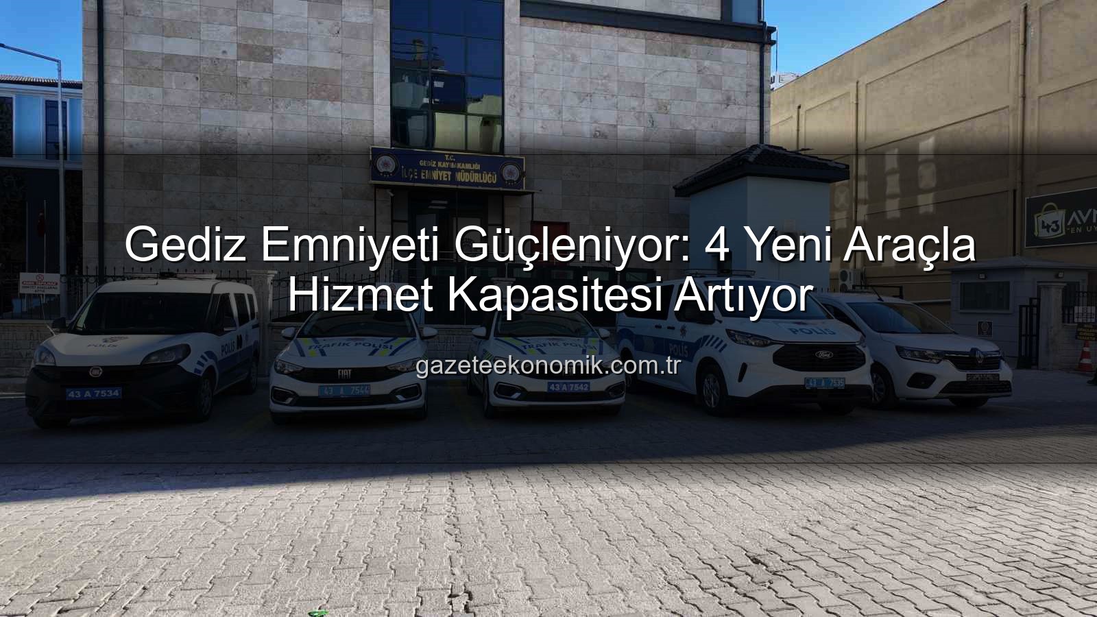 Gediz Emniyeti - Gediz Emniyeti Güçleniyor: 4 Yeni Araçla Hizmet Kapasitesi Artıyor