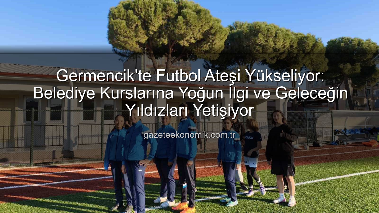 Germencik futbol kursları - Germencik'te Futbol Ateşi Yükseliyor: Belediye Kurslarına Yoğun İlgi ve Geleceğin Yıldızları Yetişiyor
