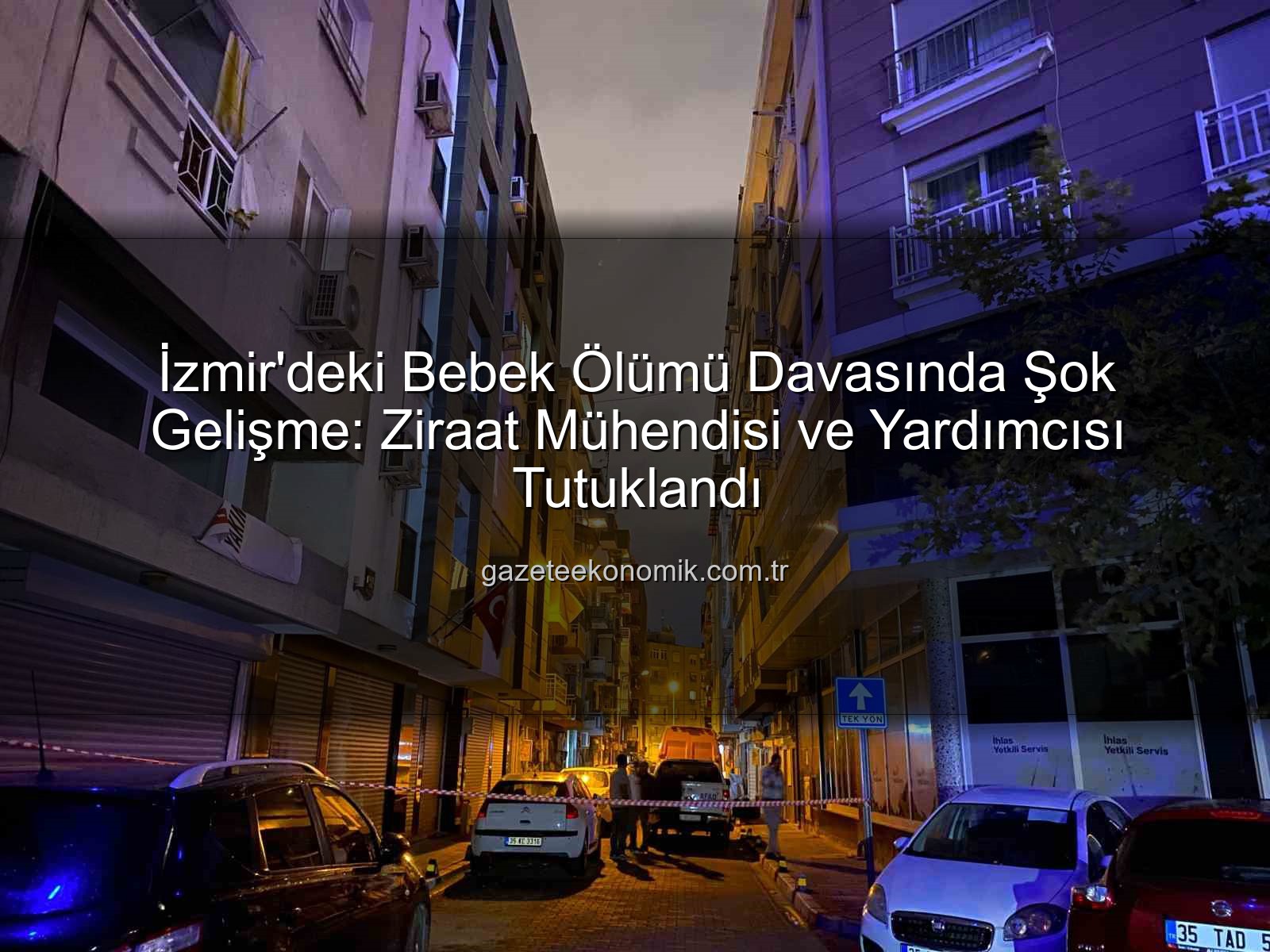 İzmir ilaçlama faciası - İzmir'deki Bebek Ölümü Davasında Şok Gelişme: Ziraat Mühendisi ve Yardımcısı Tutuklandı