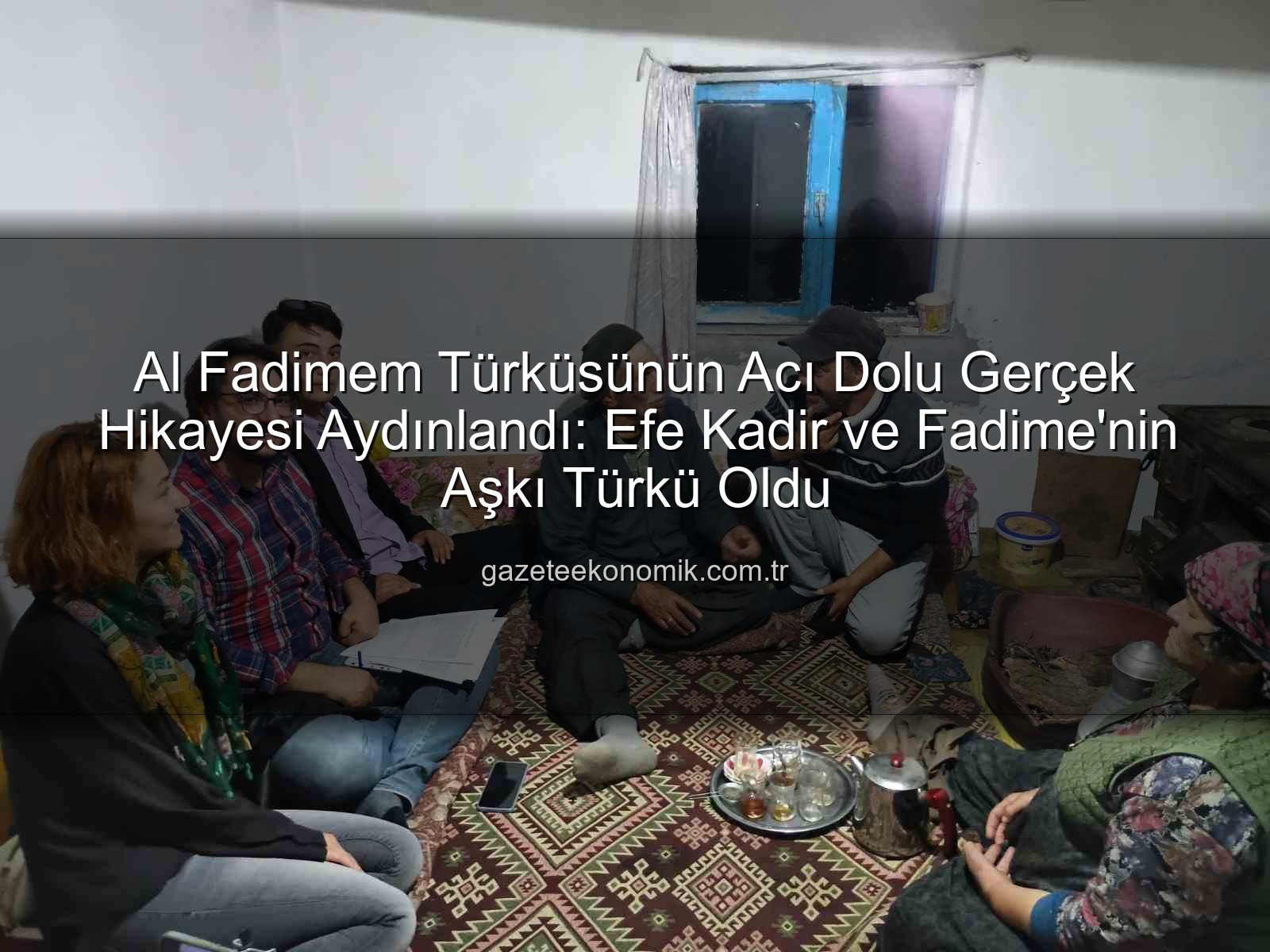 Al Fadimem türküsü - Al Fadimem Türküsünün Acı Dolu Gerçek Hikayesi Aydınlandı: Efe Kadir ve Fadime'nin Aşkı Türkü Oldu