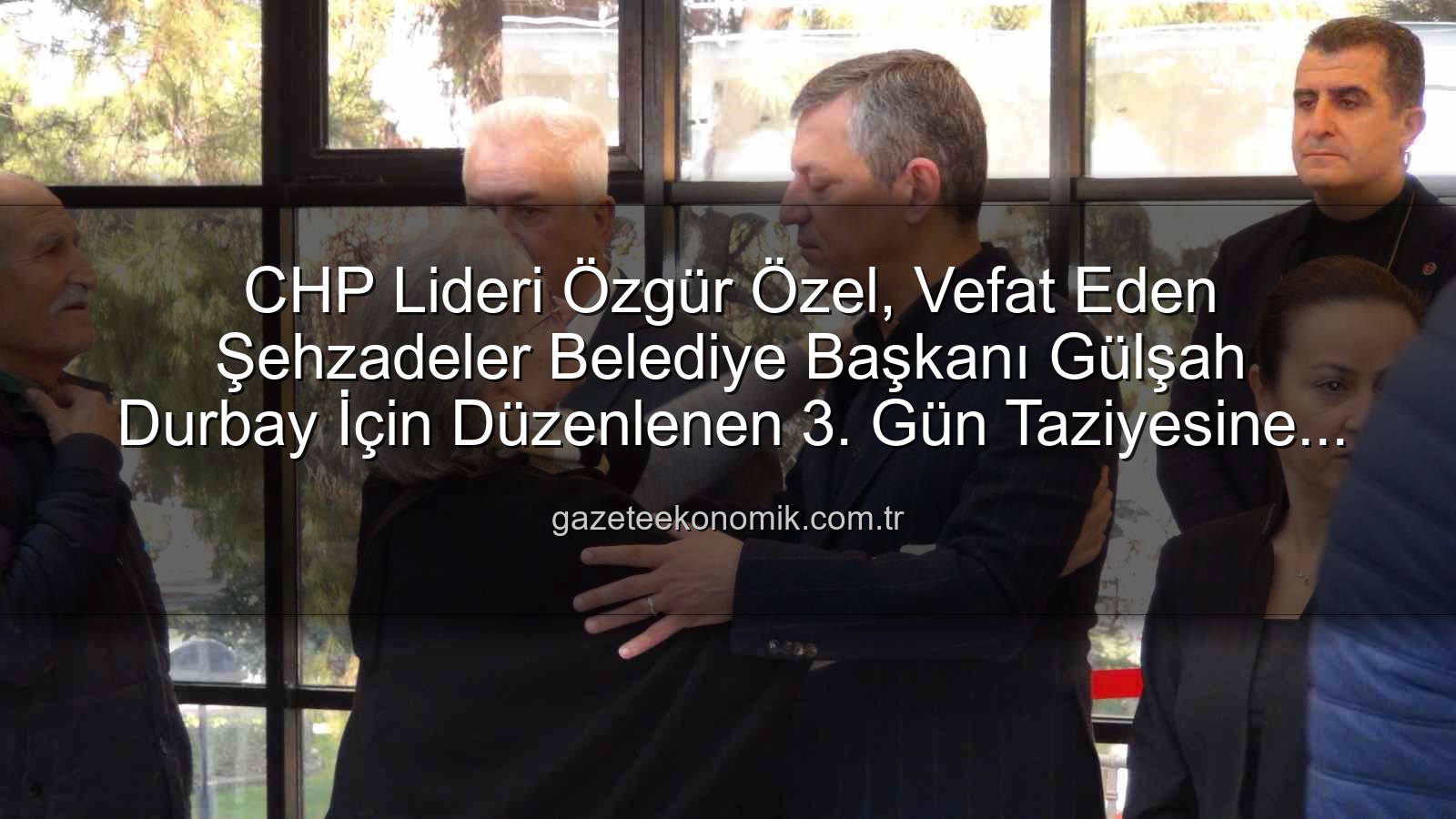 Gülşah Durbay - CHP Lideri Özgür Özel, Vefat Eden Şehzadeler Belediye Başkanı Gülşah Durbay İçin Düzenlenen 3. Gün Taziyesine Katıldı