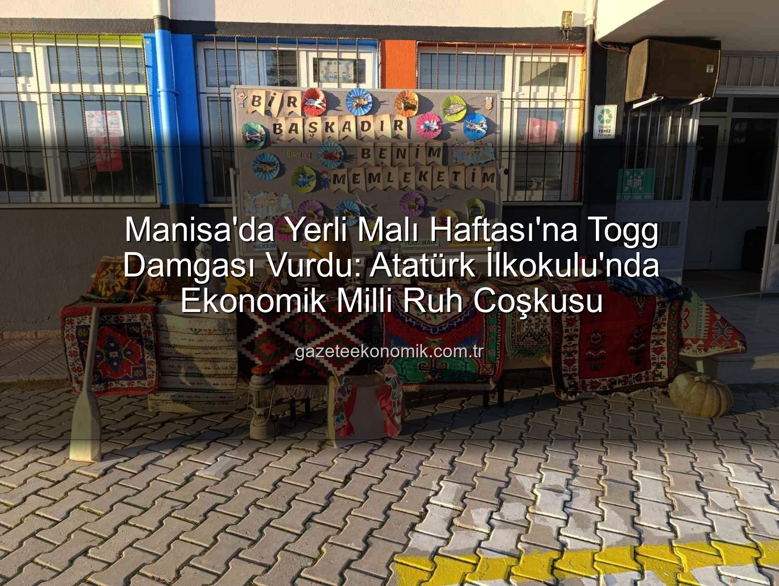 yerli malı haftası - Manisa'da Yerli Malı Haftası'na Togg Damgası Vurdu: Atatürk İlkokulu'nda Ekonomik Milli Ruh Coşkusu