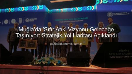 Muğla’da ‘Sıfır Atık’ Vizyonu Geleceğe Taşınıyor: Stratejik Yol Haritası Açıklandı