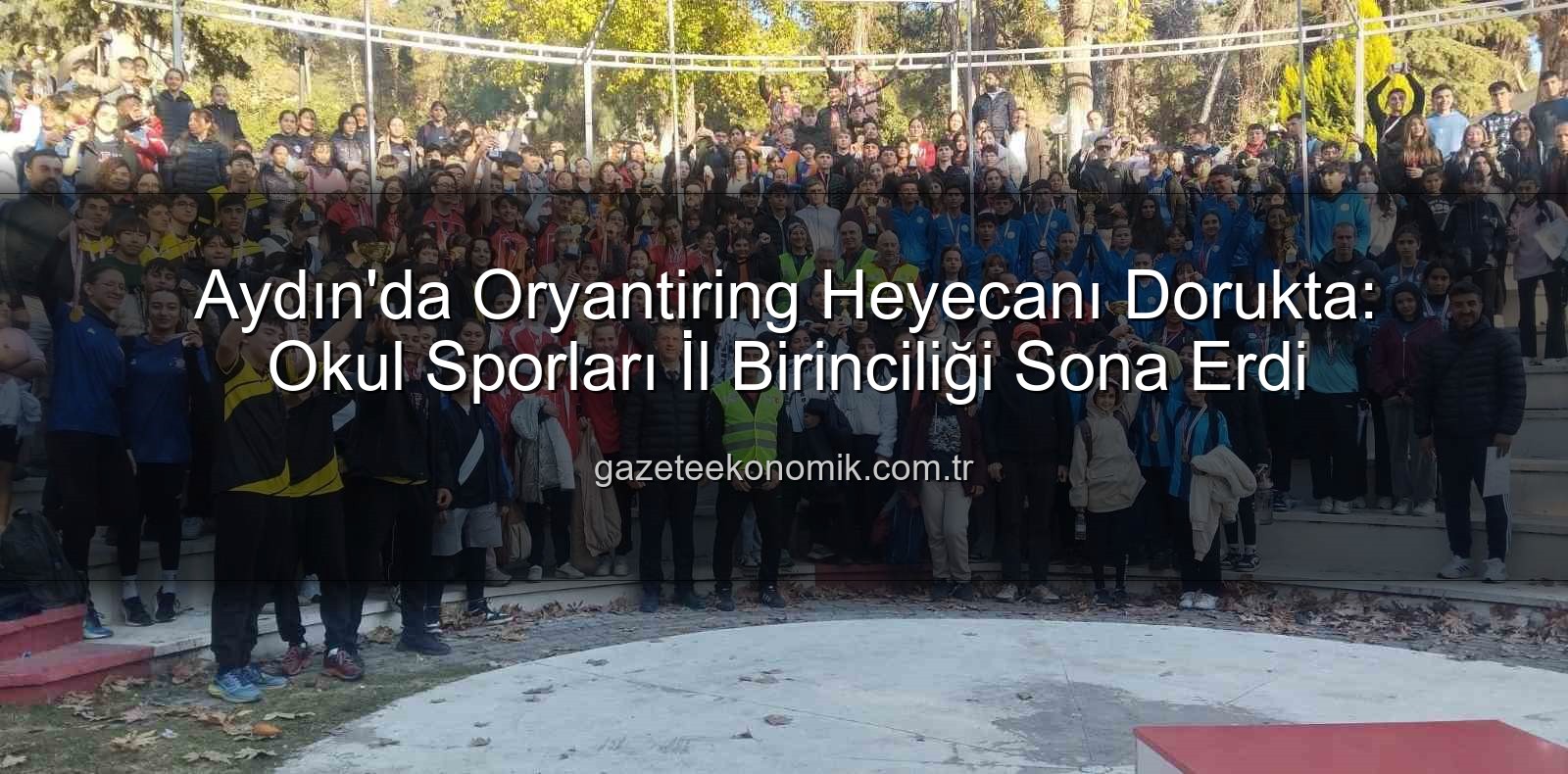 oryantiring il birinciliği - Aydın'da Oryantiring Heyecanı Dorukta: Okul Sporları İl Birinciliği Sona Erdi