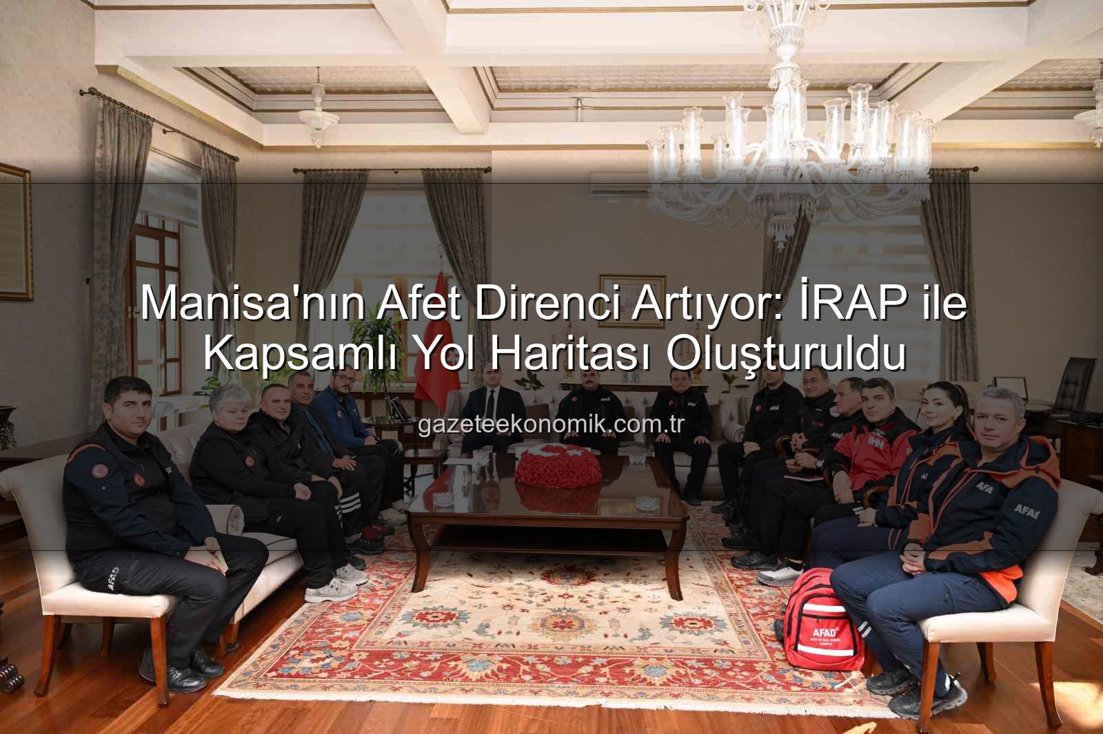 İl Afet Risk Azaltma Planı - Manisa'nın Afet Direnci Artıyor: İRAP ile Kapsamlı Yol Haritası Oluşturuldu