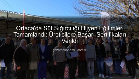 Ortaca’da Süt Sığırcılığı Hijyen Eğitimleri Tamamlandı: Üreticilere Başarı Sertifikaları Verildi