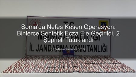 Soma’da Nefes Kesen Operasyon: Binlerce Sentetik Ecza Ele Geçirildi, 2 Şüpheli Tutuklandı