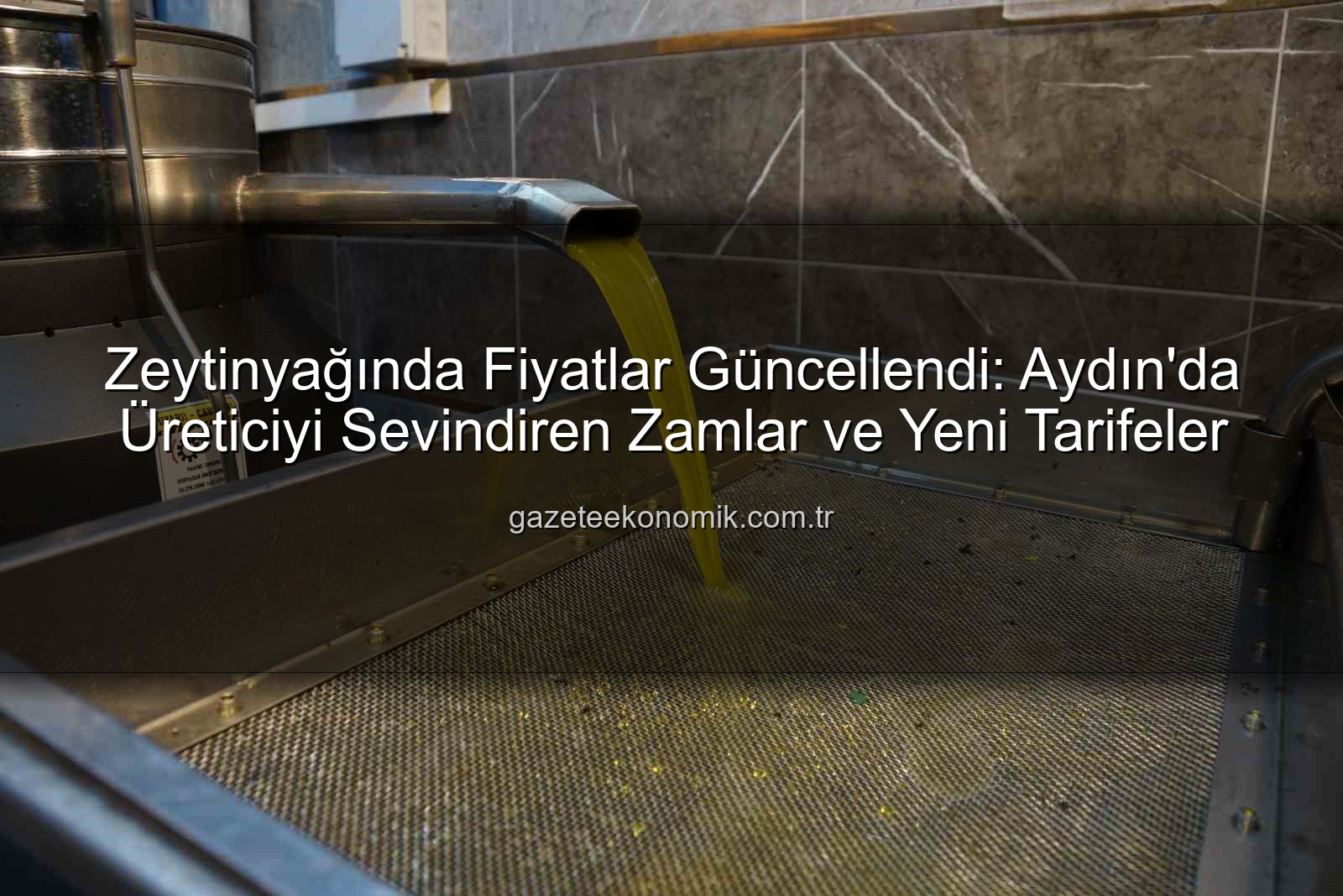 zeytinyağı fiyatları - Zeytinyağında Fiyatlar Güncellendi: Aydın'da Üreticiyi Sevindiren Zamlar ve Yeni Tarifeler