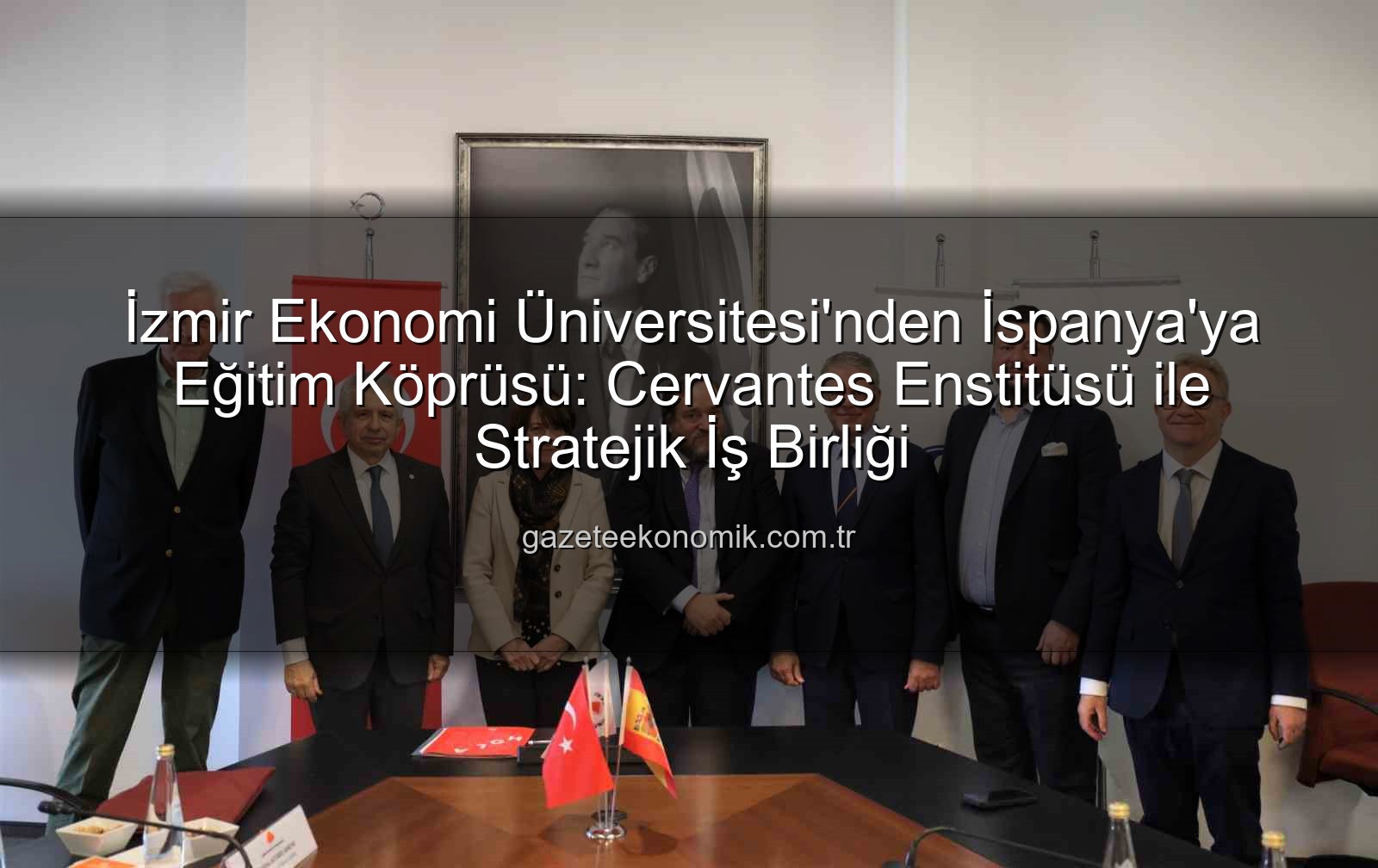 İzmir Ekonomi Üniversitesi'nden İspanya'ya Eğitim Köprüsü: Cervantes Enstitüsü ile Stratejik İş Birliği