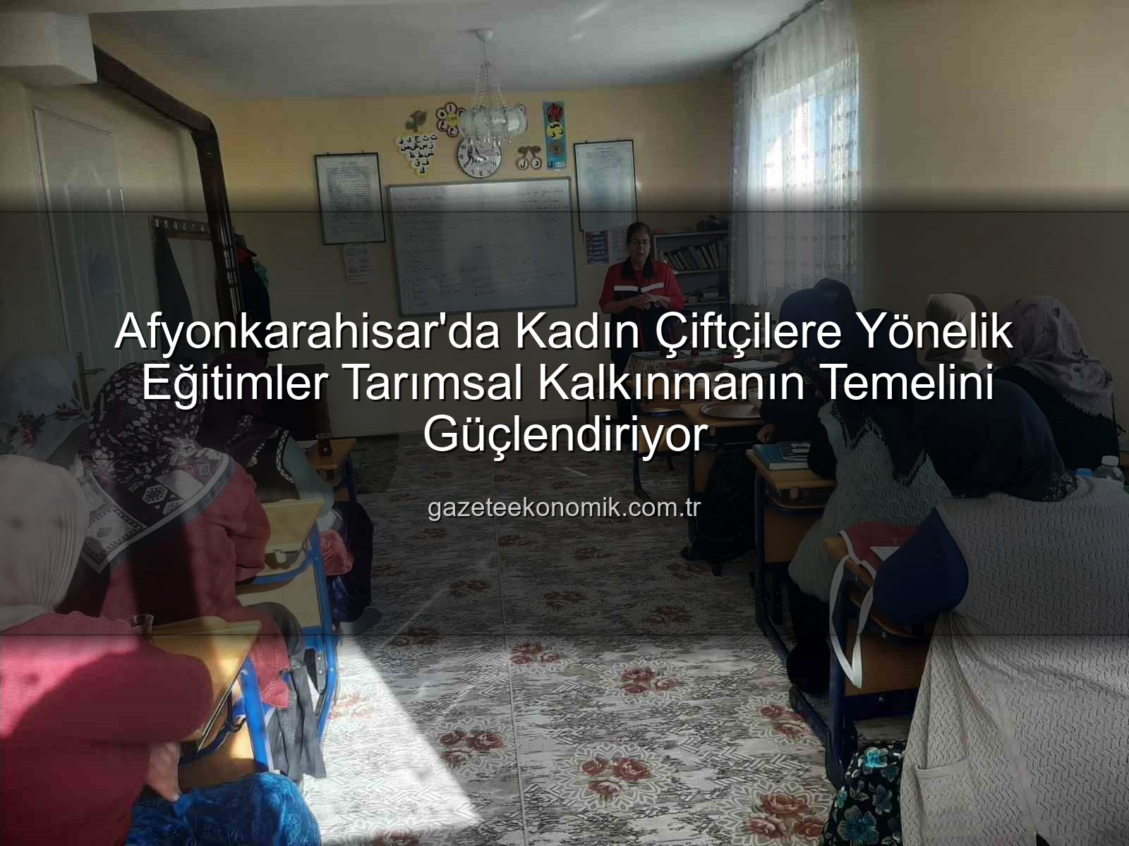 kadın çiftçi eğitimleri - Afyonkarahisar'da Kadın Çiftçilere Yönelik Eğitimler Tarımsal Kalkınmanın Temelini Güçlendiriyor