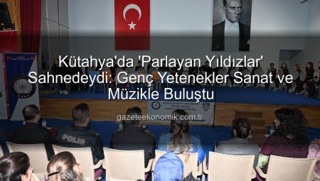 Kütahya’da ‘Parlayan Yıldızlar’ Sahnedeydi: Genç Yetenekler Sanat ve Müzikle Buluştu