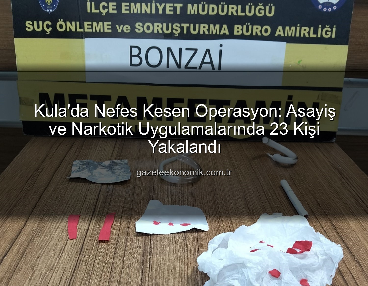 Kula asayiş narkotik - Kula'da Nefes Kesen Operasyon: Asayiş ve Narkotik Uygulamalarında 23 Kişi Yakalandı