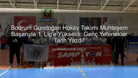 Bodrum Gündoğan Hokey Takımı Muhteşem Başarıyla 1. Lig’e Yükseldi: Genç Yetenekler Tarih Yazdı!