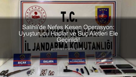 Salihli’de Nefes Kesen Operasyon: Uyuşturucu Haplar ve Suç Aletleri Ele Geçirildi!