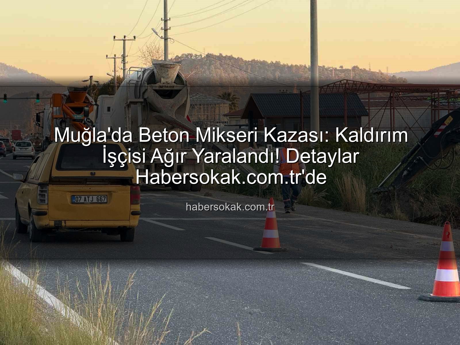 beton mikseri kazası - Muğla'da Beton Mikseri Aparatı İşçiyi Vurdu: Kaldırım Çalışması Faciası
