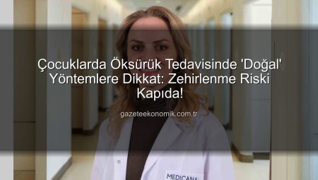 Çocuklarda Öksürük Tedavisinde ‘Doğal’ Yöntemlere Dikkat: Zehirlenme Riski Kapıda!