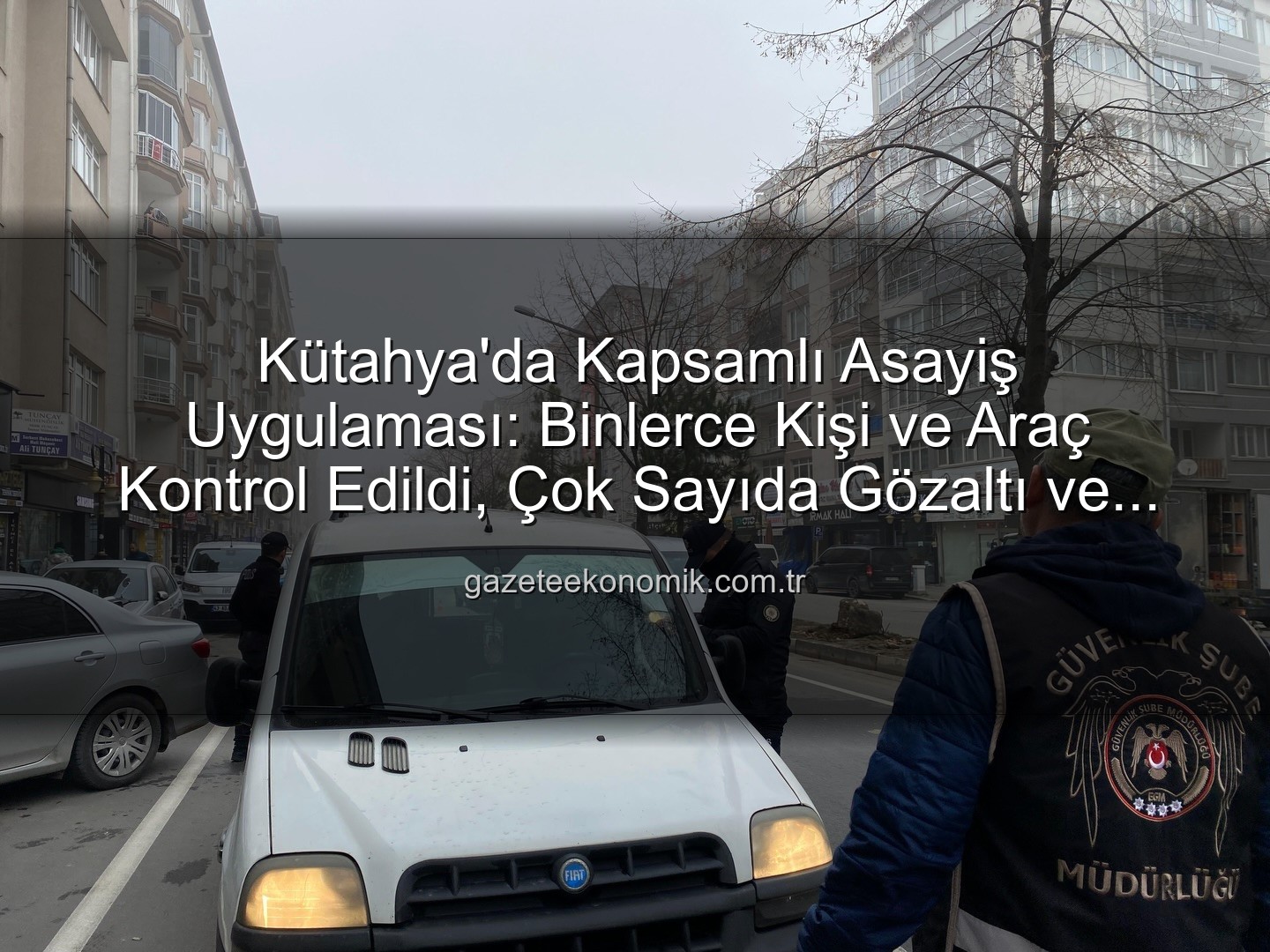 Kütahya asayiş uygulaması - Kütahya'da Kapsamlı Asayiş Uygulaması: Binlerce Kişi ve Araç Kontrol Edildi, Çok Sayıda Gözaltı ve Elde Edilenler Açıklandı