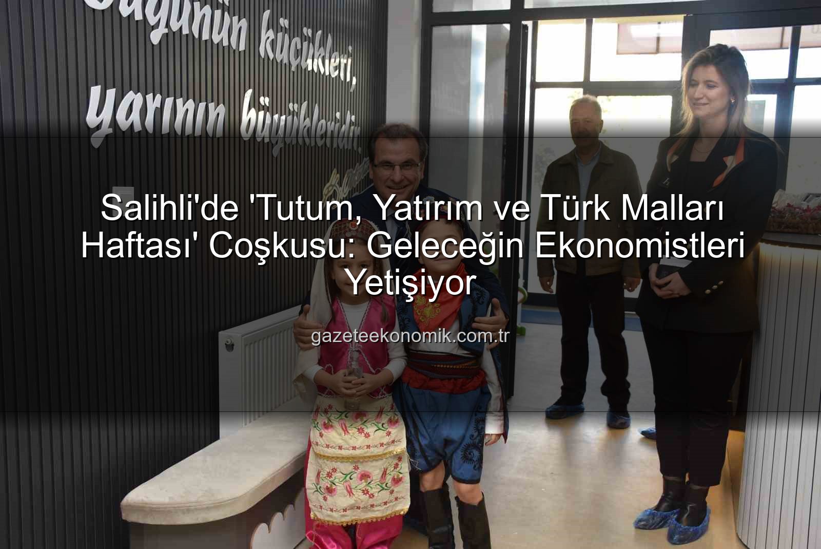 Tutum Yatırım Türk Malları Haftası - Salihli'de 'Tutum, Yatırım ve Türk Malları Haftası' Coşkusu: Geleceğin Ekonomistleri Yetişiyor