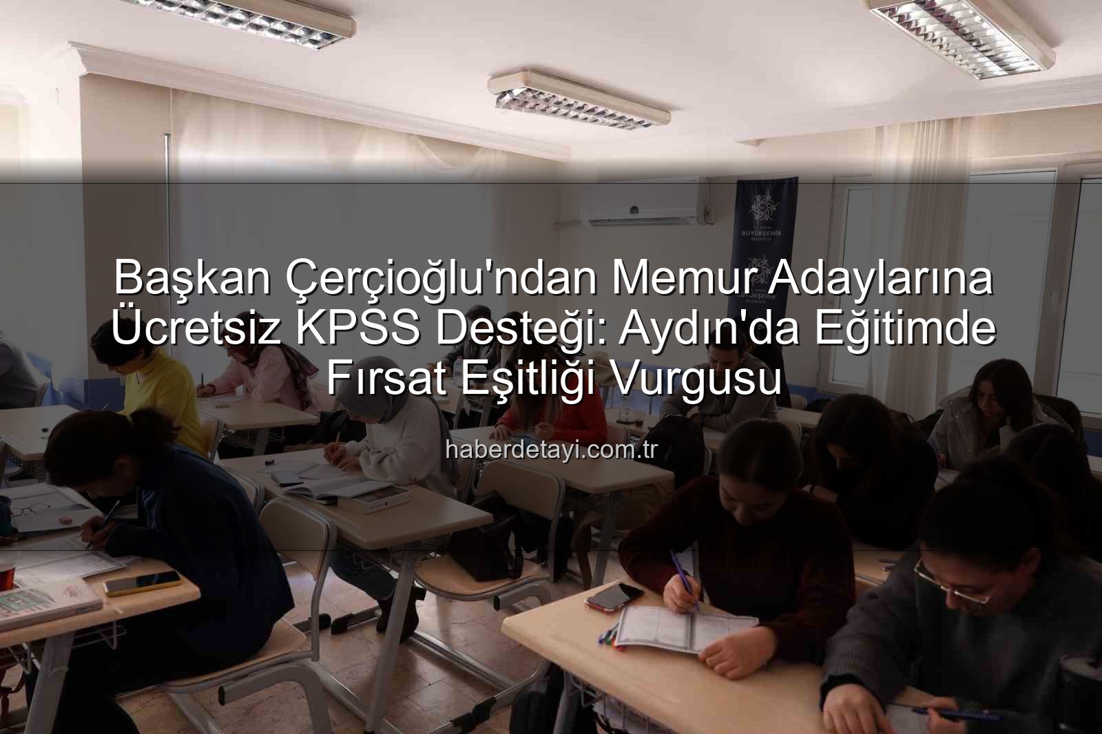 KPSS hazırlık kursları - Başkan Çerçioğlu'ndan Gençlere KPSS Desteği: Ücretsiz Hazırlık Kursları Aydın'da Devam Ediyor
