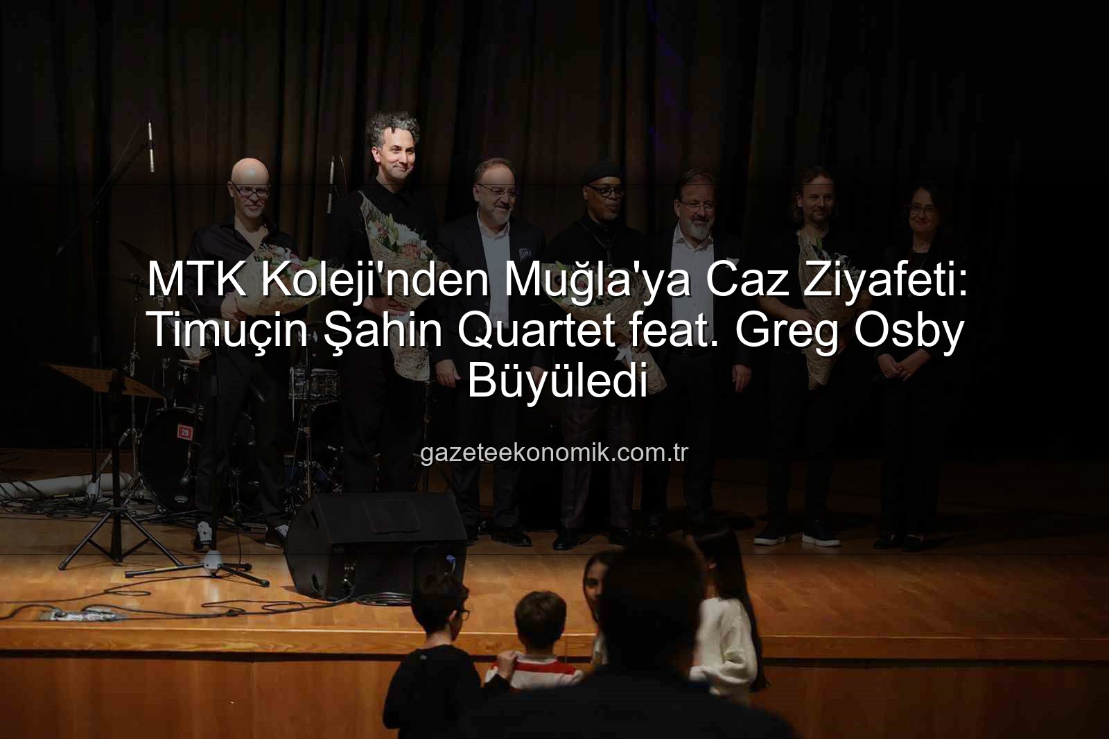 MTK Koleji caz konseri - MTK Koleji'nden Muğla'ya Caz Ziyafeti: Timuçin Şahin Quartet feat. Greg Osby Büyüledi