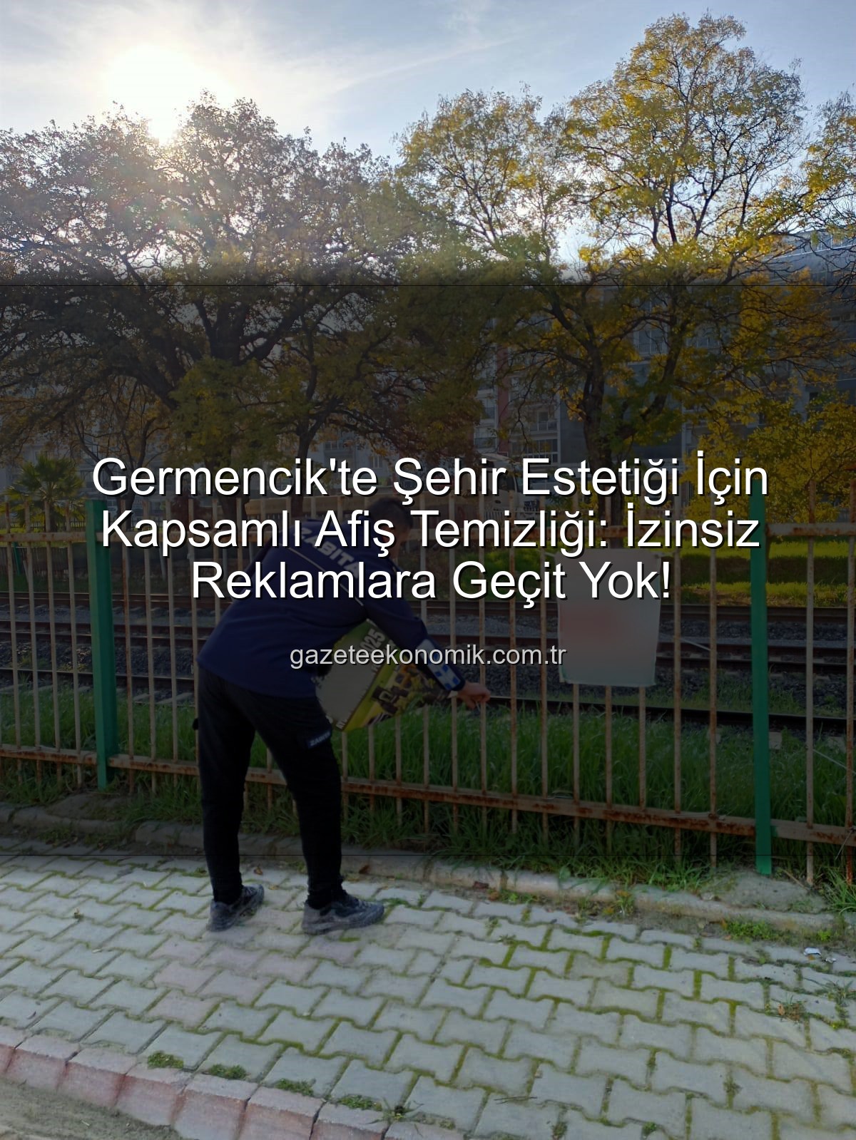 Germencik afiş temizliği - Germencik'te Şehir Estetiği İçin Kapsamlı Afiş Temizliği: İzinsiz Reklamlara Geçit Yok!