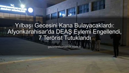 Yılbaşı Gecesini Kana Bulayacaklardı: Afyonkarahisar’da DEAŞ Eylemi Engellendi, 7 Terörist Tutuklandı