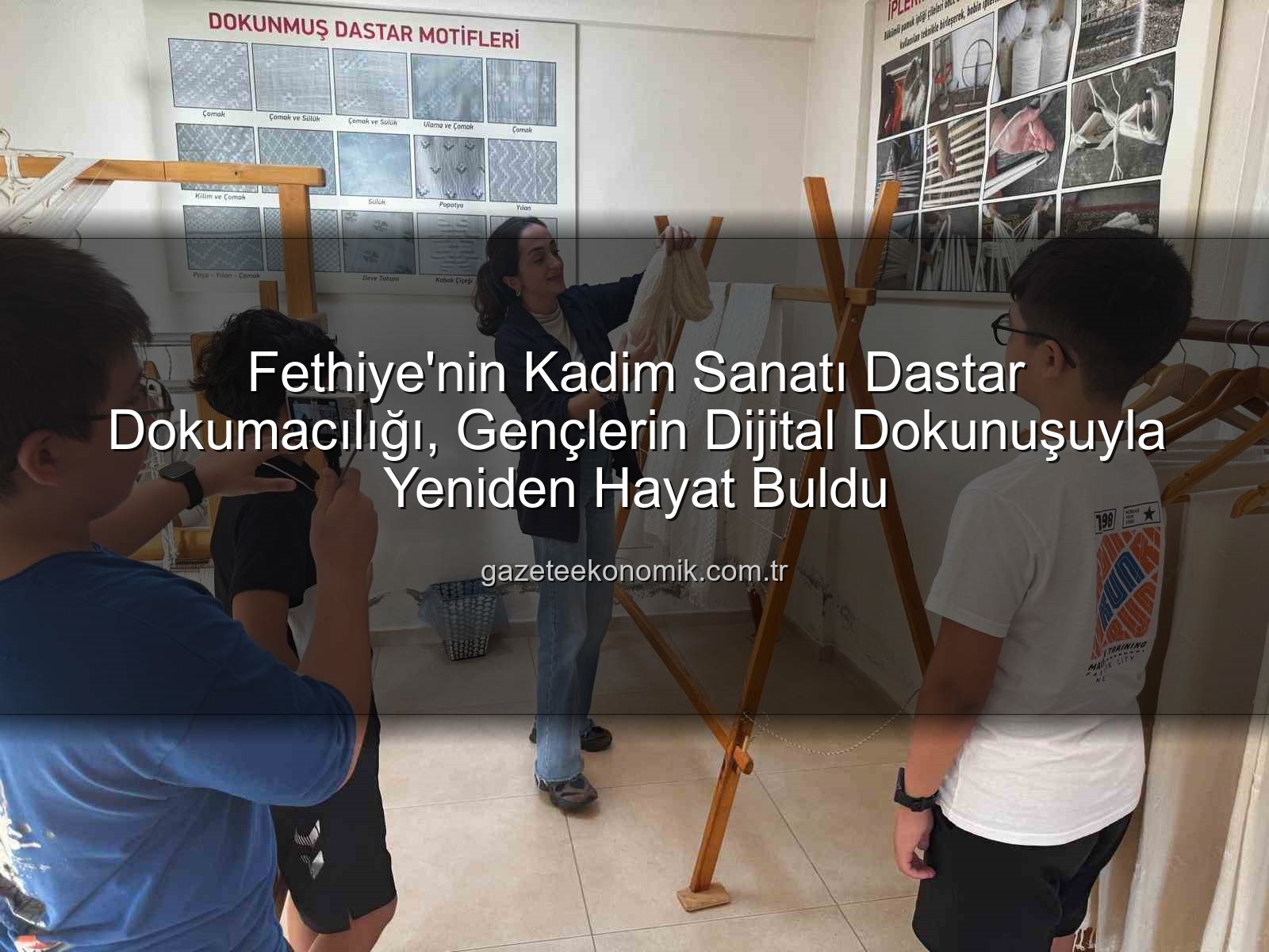 dastar dokumacılığı - Fethiye'nin Kadim Sanatı Dastar Dokumacılığı, Gençlerin Dijital Dokunuşuyla Yeniden Hayat Buldu