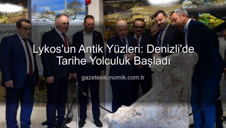 Lykos’un Antik Yüzleri: Denizli’de Tarihe Yolculuk Başladı