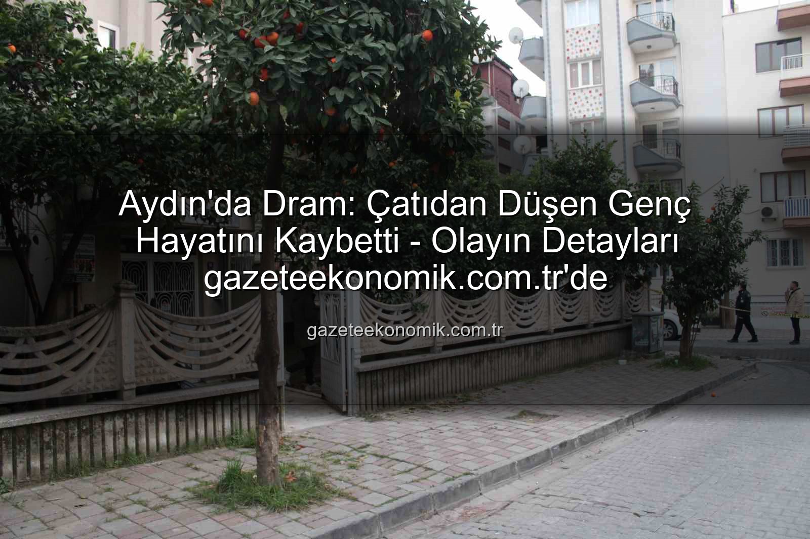 çatıdan düşen genç - Aydın'da Dram: Çatıdan Düşen Genç Hayatını Kaybetti - Olayın Detayları gazeteekonomik.com.tr'de